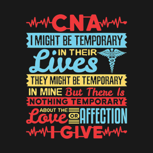 CNA Tshirt - I Might be Temporary in Their Lives T-Shirt