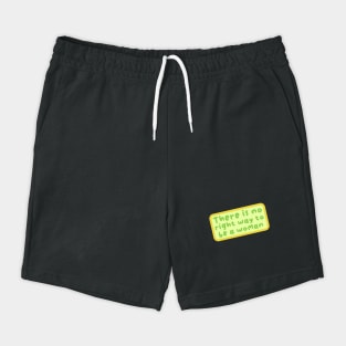 There is no right way to be a woman Shorts