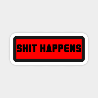 Shit Happens Magnet