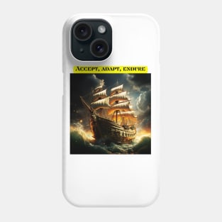 Accept, adapt, endure Phone Case