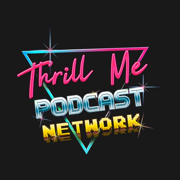 Thrill Me Podcast Network by Thrill Me Podcast Network