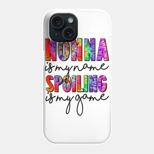 Tie Dye Nonna Is My Name Spoiling Is My Game Mothers Day Phone Case