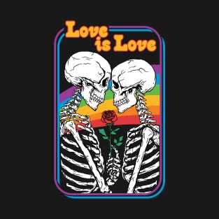 Love is Love - Eternal Love Skeleton with Rainbow T-Shirt