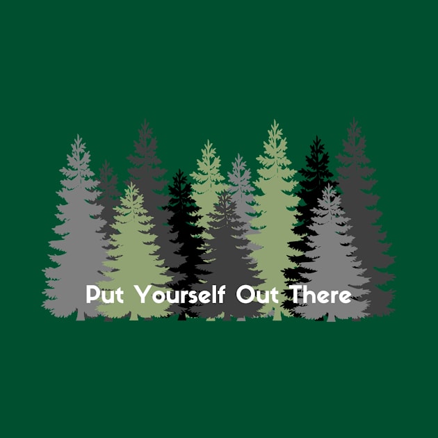 Put Yourself Out There by we3enterprises