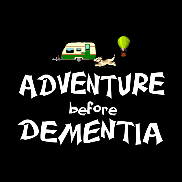 Adventure before dementia by pickledpossums