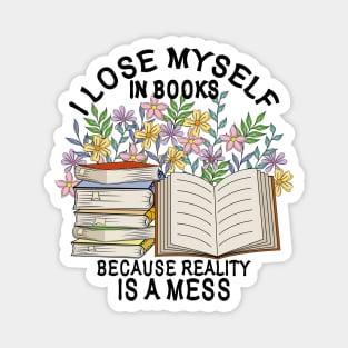 I Lose Myself In Books Because Reality Is A Mess Magnet