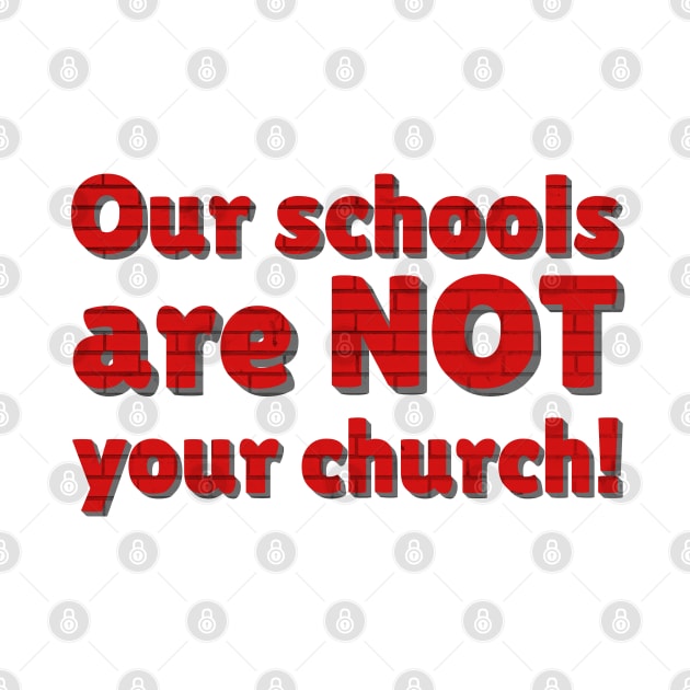 Our schools are not your church by Distinct Designs NZ