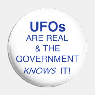 UFOs are Real and the Government Knows it! Pin