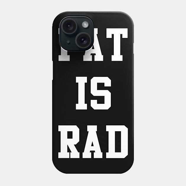 Fat Is Rad Phone Case by Flippin' Sweet Gear