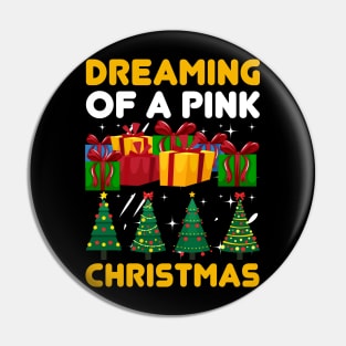 Dreaming of a Pink Christmas Funny Ugly Xmas Ugly Christmas Pin