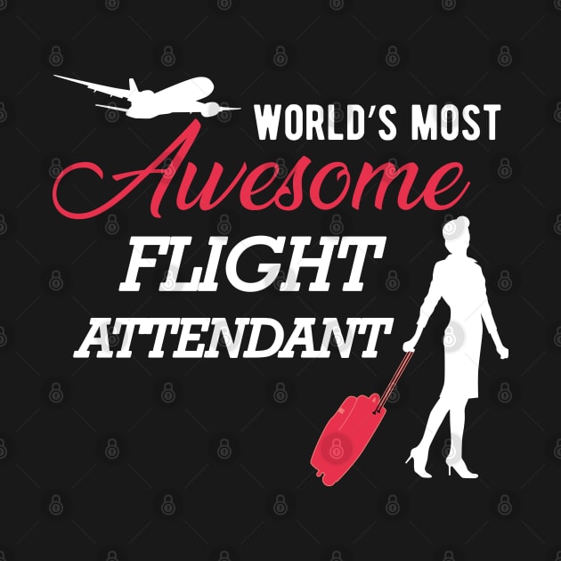 Flight Attendant - World's most awesome flight attendant by KC Happy Shop