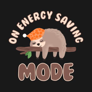 On Energy Saving Mode Funny Sleepy Sloth T-Shirt