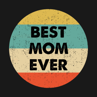 Best Mom Ever design T-Shirt