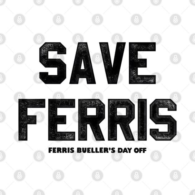 Save Ferris -80s by BateerMonster