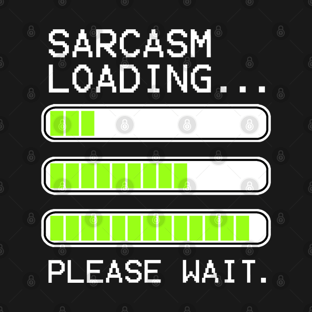 computer message sarcasm loading levels stacked (white) by mystudiocreate