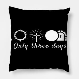 A Lot Can Happen In Three Days Cool Inspirational Christian Pillow