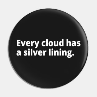 Every cloud has a silver lining. Pin