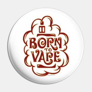 Vape | Born to Vape - Vaping Pin