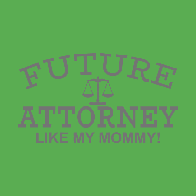 Future Attorney Like My Mommy by PeppermintClover