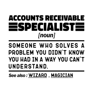 Funny Accounts Receivable Specialist Noun Sarcstic Sayings Accounts Receivable Specialist Humor Quotes Cool T-Shirt