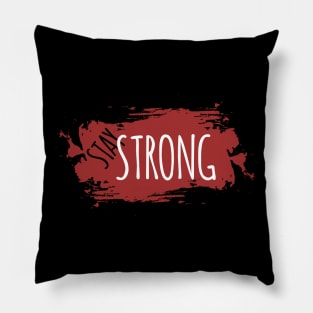 Stay Strong Pillow