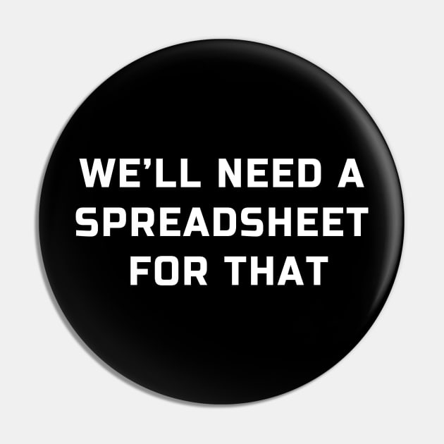 We will need a spreadsheet for that: spreadsheet lovers joke Pin by strangelyhandsome