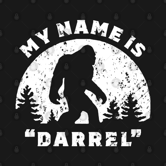 Disover My Name Is "Darrel" - Distressed Look - Bigfoot - T-Shirt