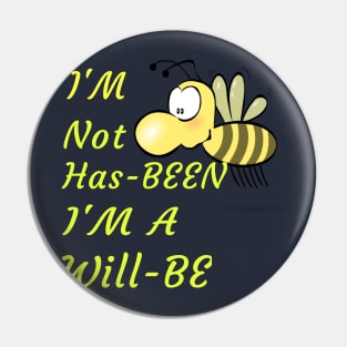 I'M Not Has-Been I'M A Will-Be Cute Funny Spiritual Pun Gift Pin