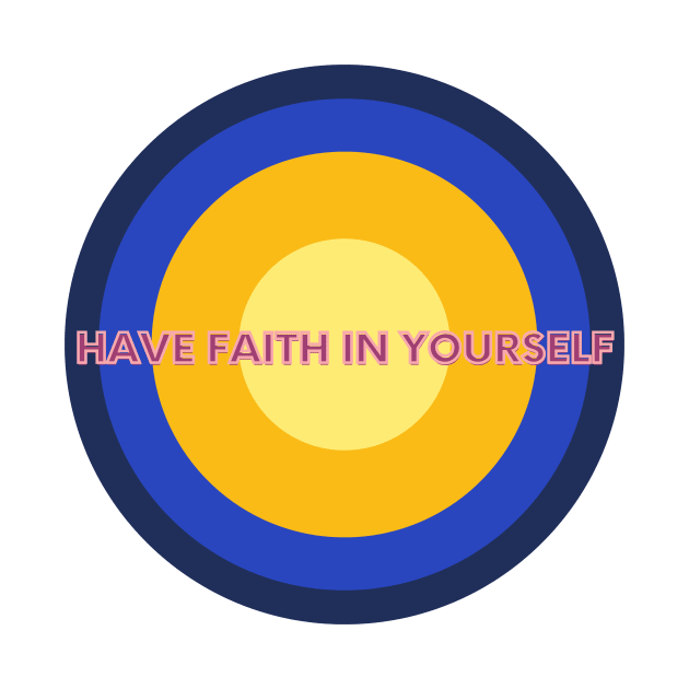 Have faith in yourself by Clean P