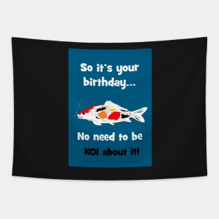 No need to be KOI! Tapestry