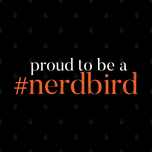 Proud to be nerdbird by J Best Selling⭐️⭐️⭐️⭐️⭐️