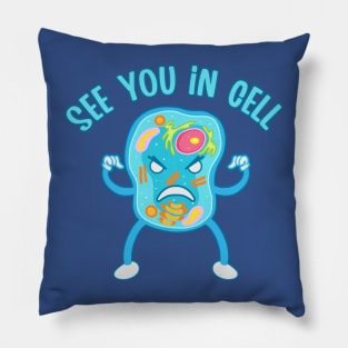 See you in Cell Pillow