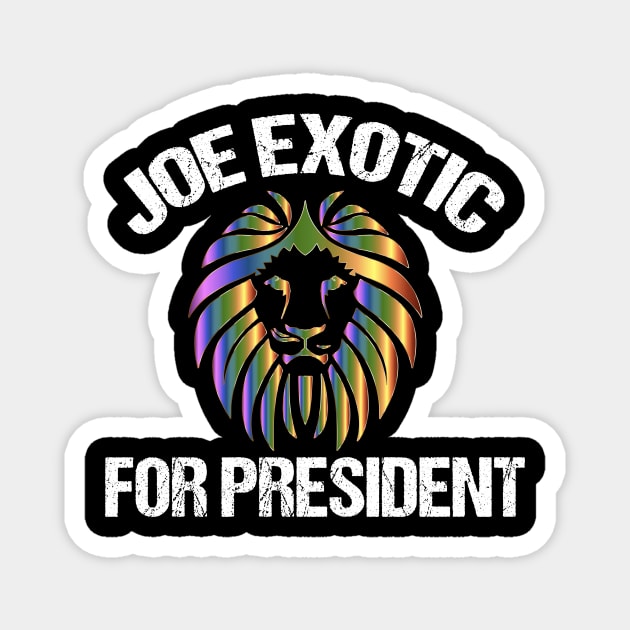 Joe Exotic for President Magnet by epiclovedesigns