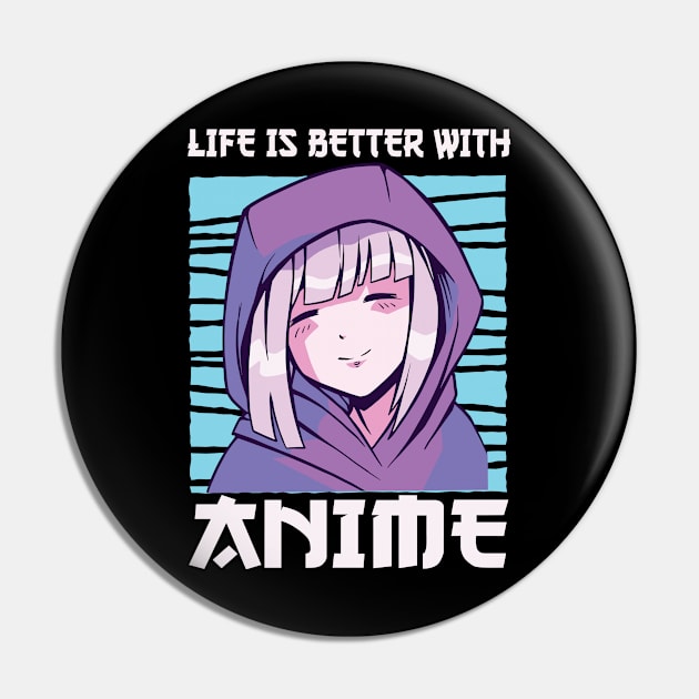 Life Is Better With Anime Merch Anime Girl Otaku Gift Anime Pin by TheTeeBee