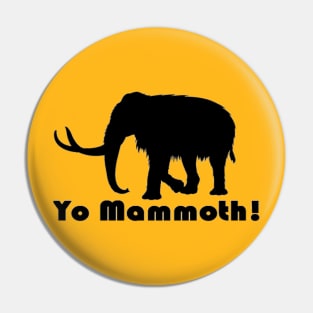 Yo Mammoth! Black Pin