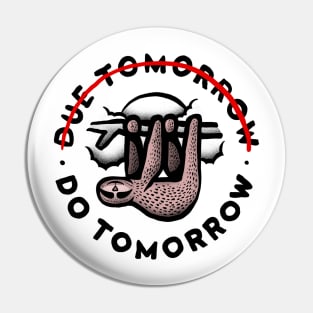 Due Tomorrow? Do Tomorrow. Pin