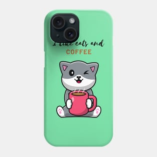 I Like Cats and Coffee Phone Case