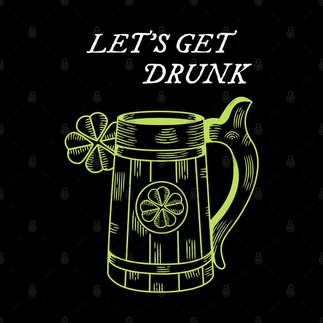 Let's Get Drunk by BeerShirtly01