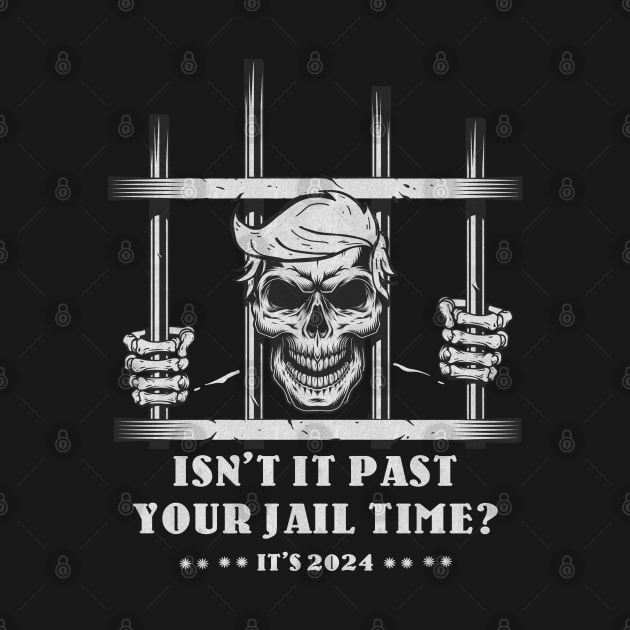 Isn't It Past Your Jail Time ? by Now and Forever