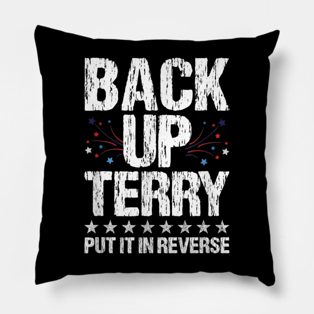 Back It up Terry Put It in Reverse 4th of July Independence Pillow by drag is art