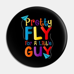 Cute & Funny Pretty Fly For a Little Guy Kids Pin