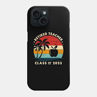 Retired Teacher Class Of 2023 Retirement Phone Case