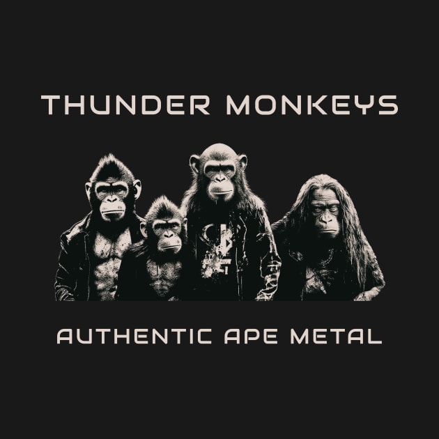 Thunder Monkeys - Authentic Ape Metal by Thunder Monkeys