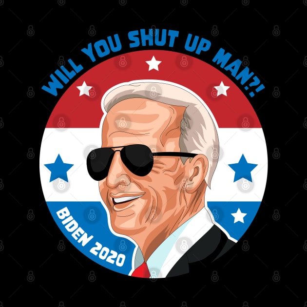 Will You Shut Up Man?! - Joe Biden by OrangeMonkeyArt