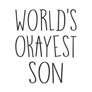 World's Okayest Son T-Shirt