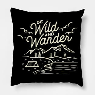 Be Wild and Wander Pillow