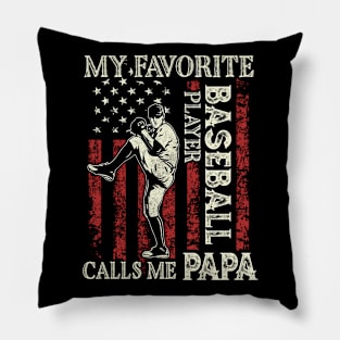 My Favorite Baseball Player Calls Me Papa US Flag Baseball Gifts Fathers Day Pillow