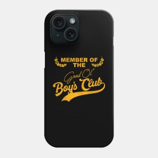 Member of The Good Ol' Boys Club Phone Case