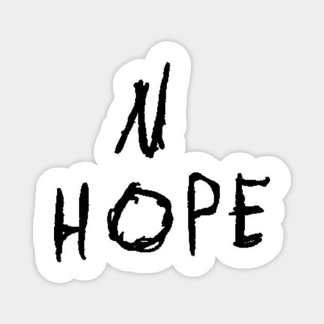 No Hope text Magnet by MacSquiddles