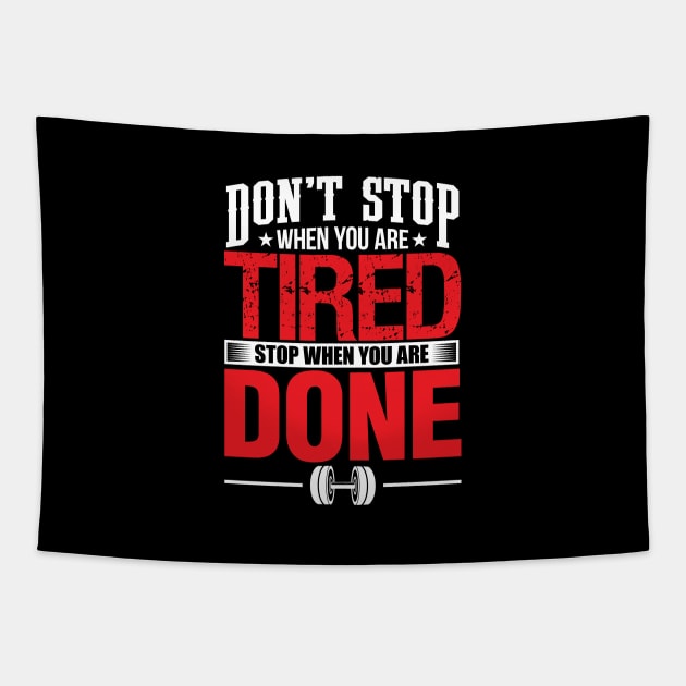 'Don't Stop When You are Tired Stop When You are Done' Great Motivational Gift Tapestry by ourwackyhome